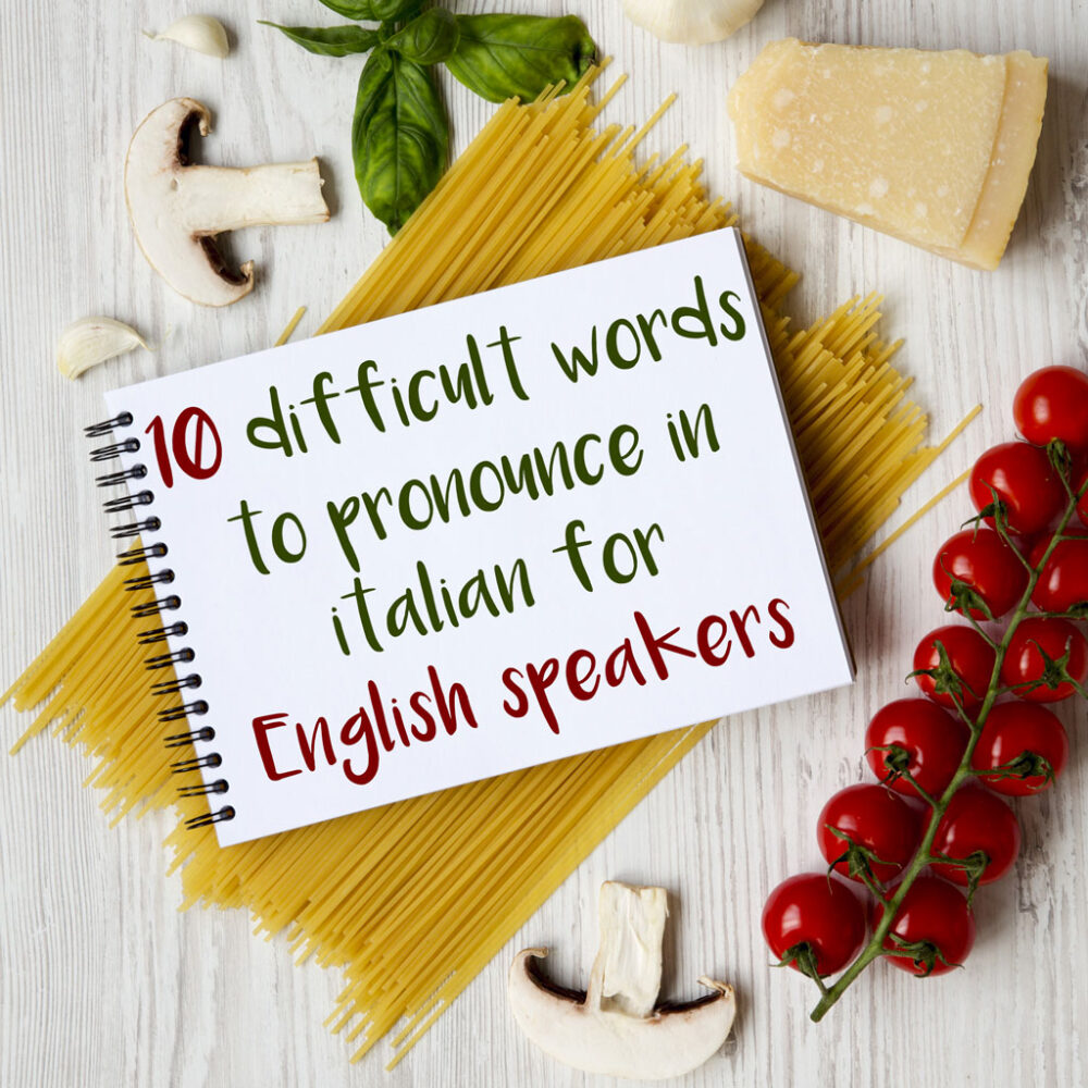 10-difficult-words-to-pronounce-in-italian-for-english-speakers-daily-italian-words