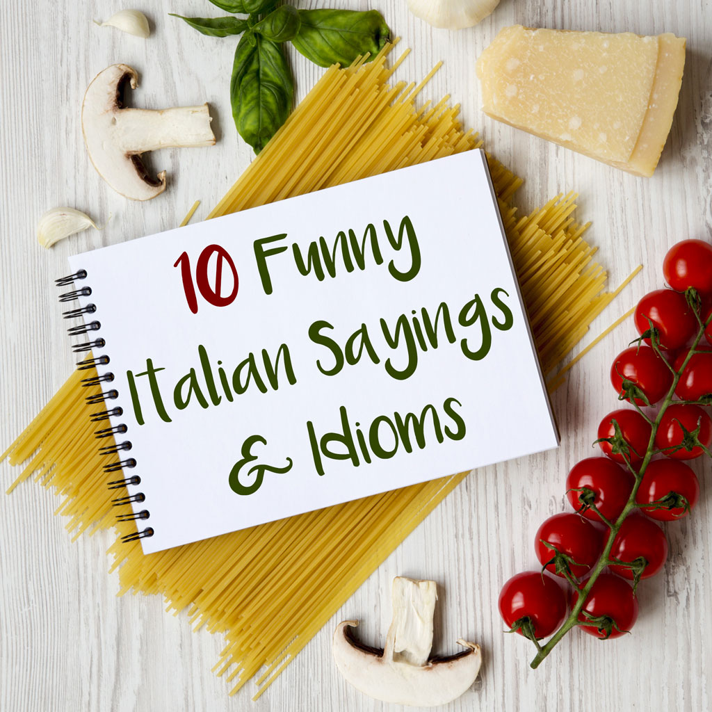 10-funny-italian-idioms-sayings-that-are-guaranteed-to-make-you-smile