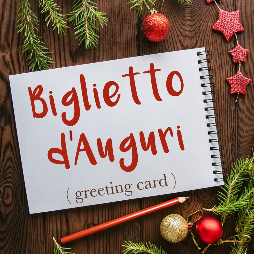Biglietti Di Natale Word.Italian Word Of The Day Biglietto Di Auguri Greeting Card Daily Italian Words