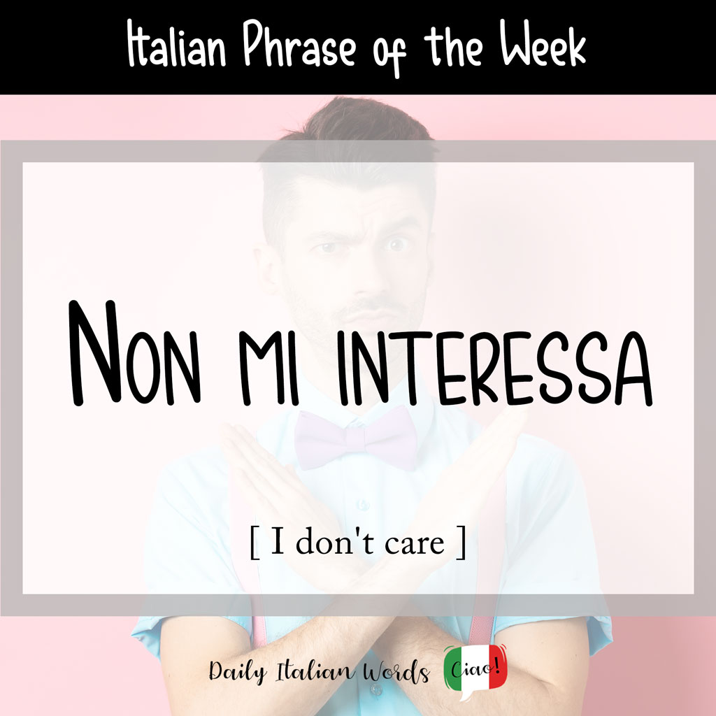 Italian phrase "Non mi interessa"