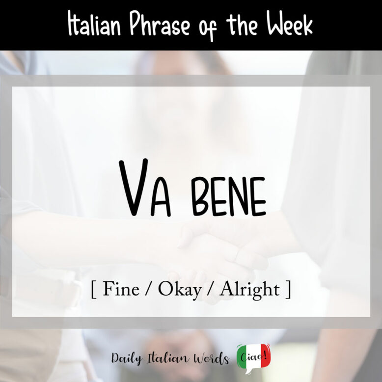 Italian phrase 'va bene'