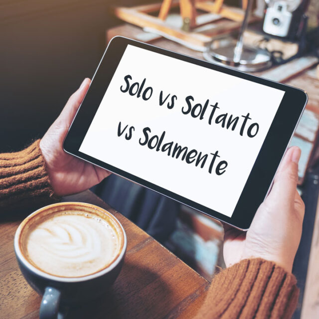 Spanish Solo Vs Solamente