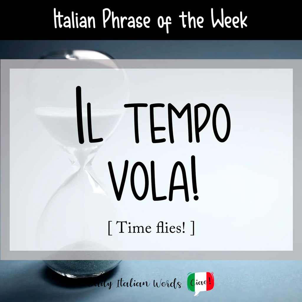 How to say "time flies" in Italian