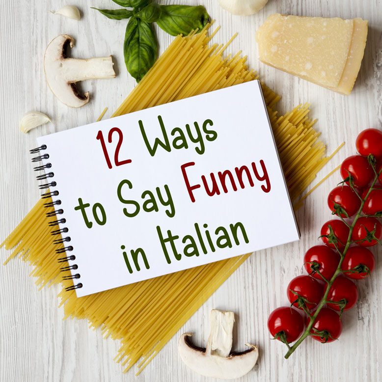 12 Chucklesome Ways To Say Funny In The Italian Language Daily 