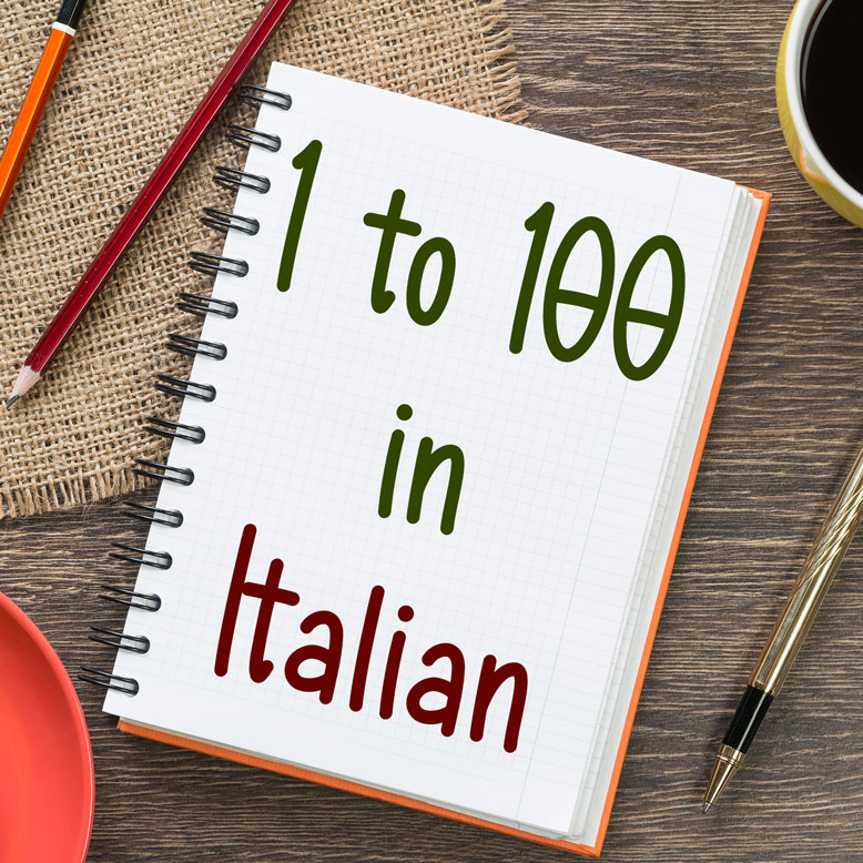 Counting In Italian Learn The Numbers From 1 To 100 Daily Italian Words