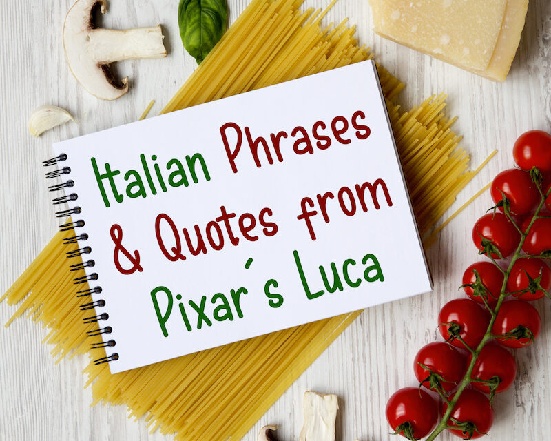 Italian Phrases & Quotes from the Disney Pixar Movie ‘Luca’ 2021