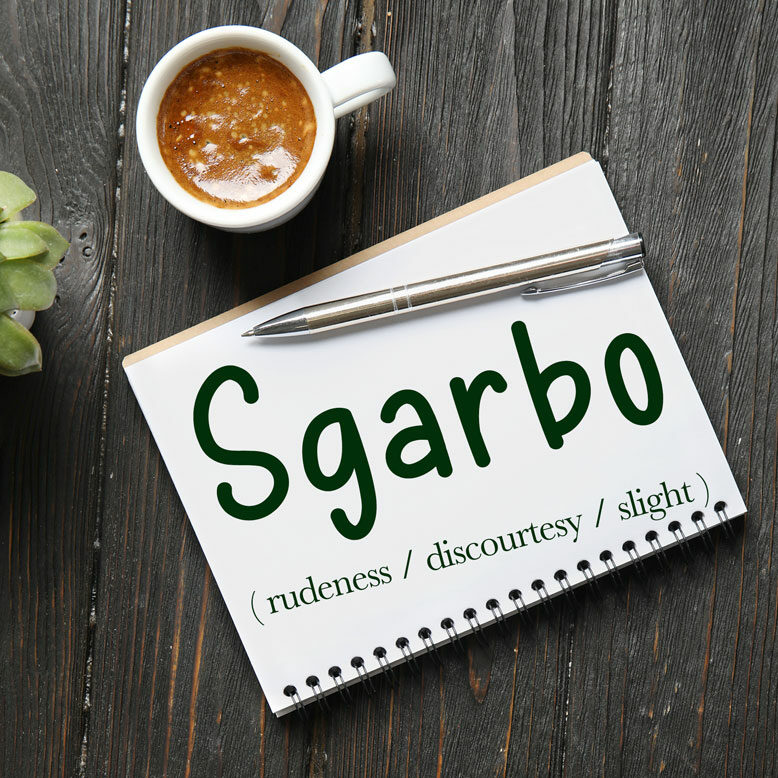 italian-word-of-the-day-sgarbo-rudeness-discourtesy-slight