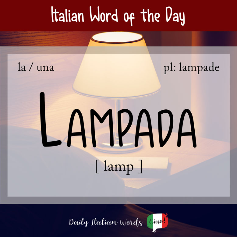 Italian Word of the Day: Lampada (lamp)