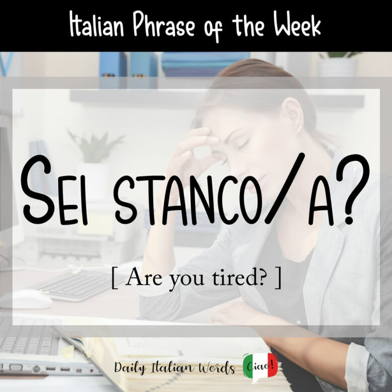 are you tired in italian