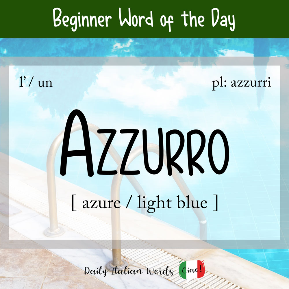 Stige Til ære for Spiritus Italian Word of the Day: Azzurro (light blue / azure) - Daily Italian Words