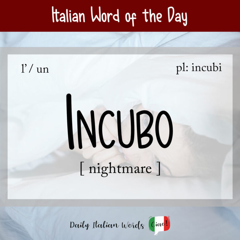 the italian word for nightmare