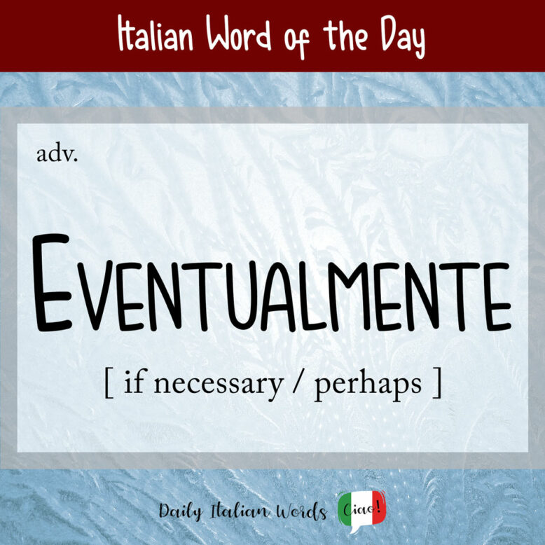 the italian word eventualmente
