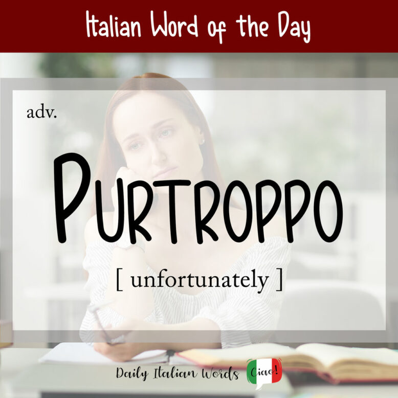 italian word for unfortunately