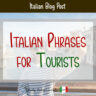 Learn These 27 Basic Italian Travel Phrases For Tourists Before ...