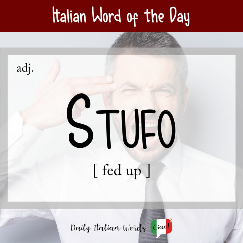 italian word for fed up