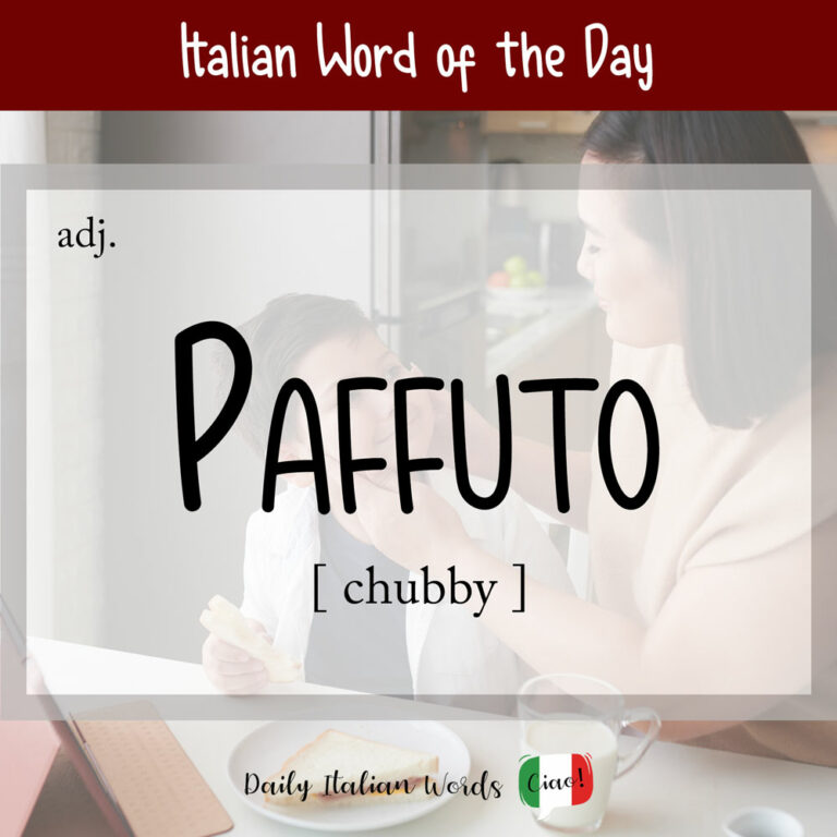 Italian Word of the Day: Paffuto (chubby / plump) - Daily Italian Words