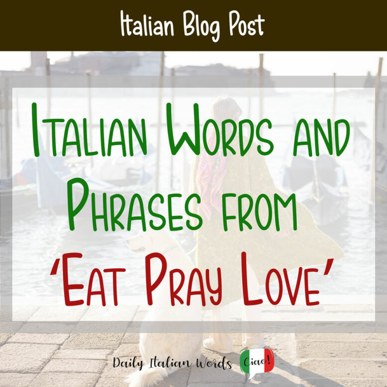 italian words and phrases from eat pray love the movie