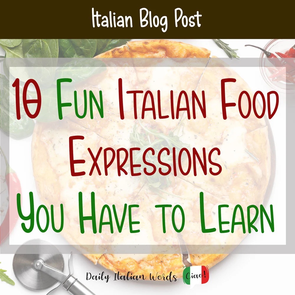 10 Fun Italian Food Expressions You Have to Learn - Daily Italian Words
