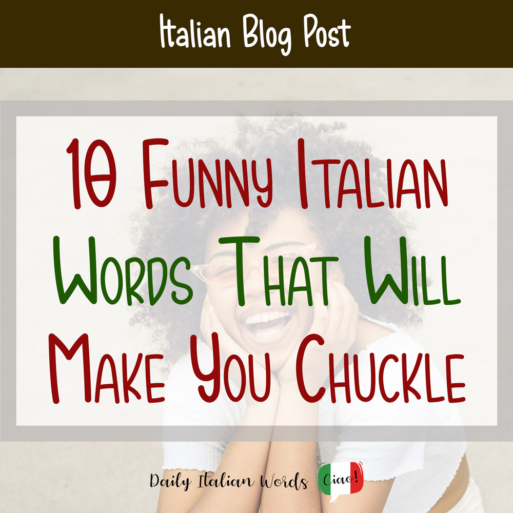 10 Funny Italian Words That Will Make You Chuckle - Daily Italian Words