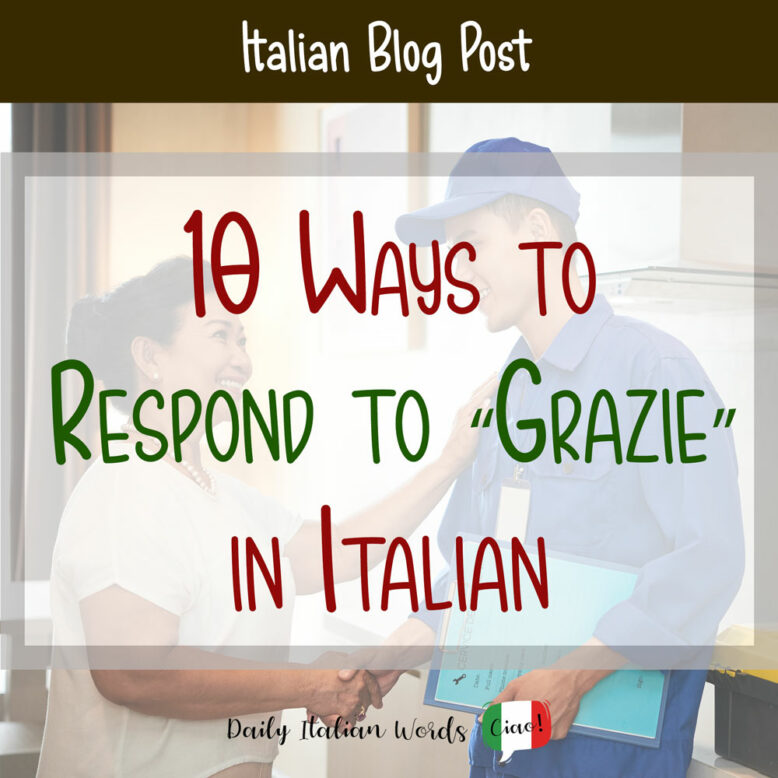 how to respond to grazie in italian