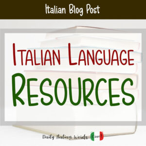 The Best Italian Language Resources - Daily Italian Words