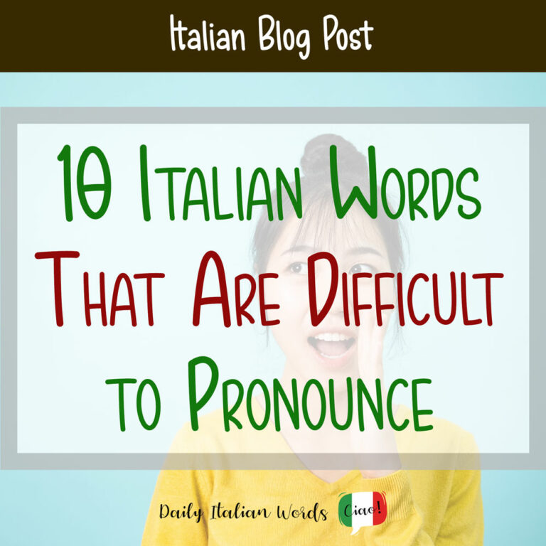 10 Italian Words That Are Difficult to Pronounce For English Speakers ...