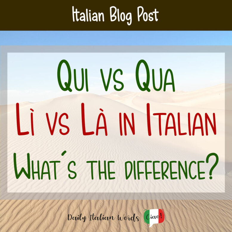 qui vs qua and li vs la in italian