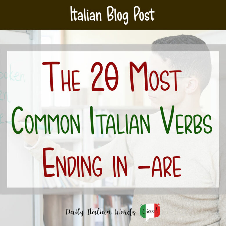 the-20-most-common-italian-verbs-ending-in-are-daily-italian-words