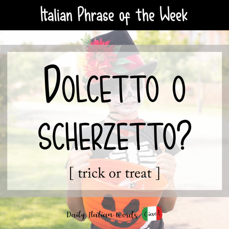how to say trick or treat in italian