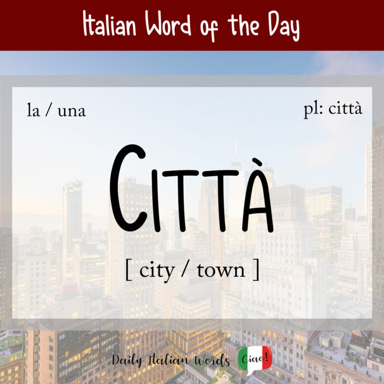 Italian word for city, town.