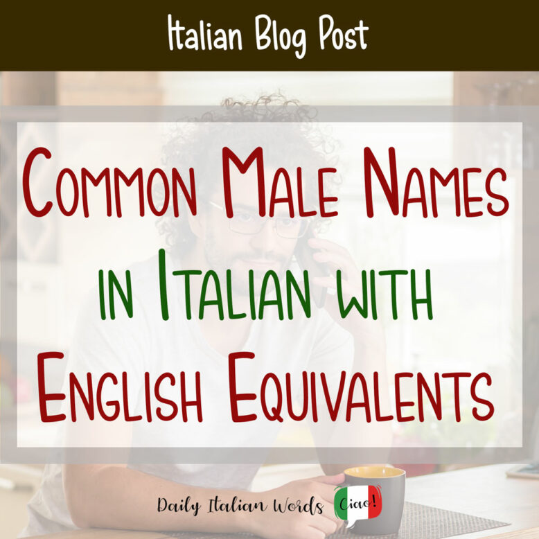 Common Male Names In Italian with English Equivalents Daily Italian 