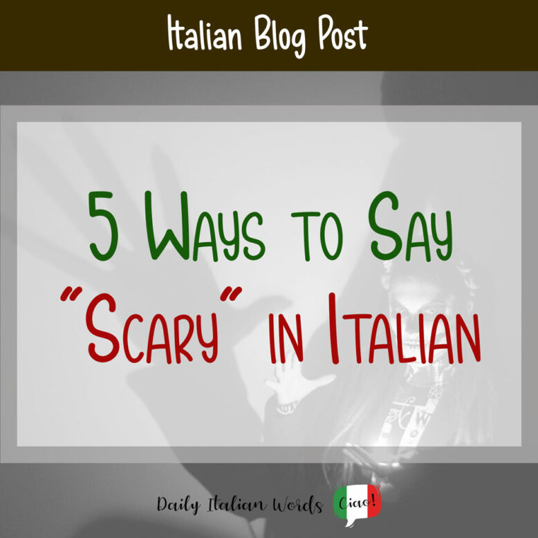 how to say scary in italian