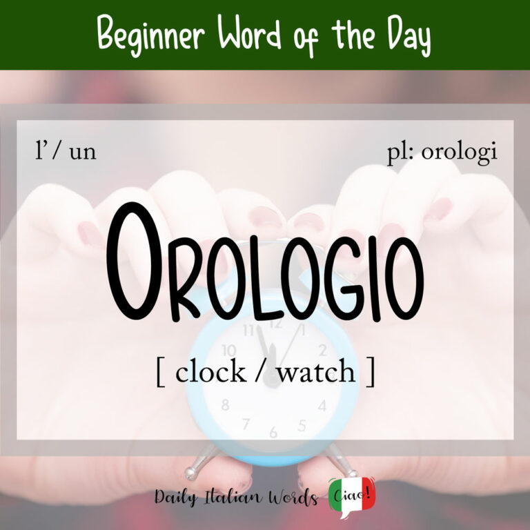 Italian Word of the Day Orologio (clock / watch) Daily Italian Words