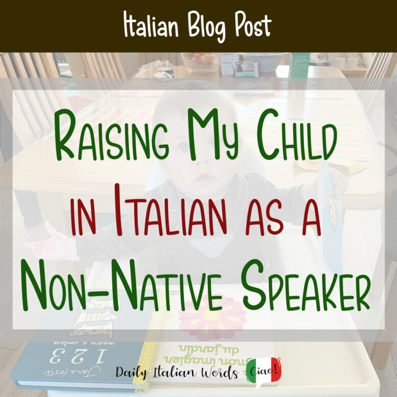 raising my child in italian as a non native speaker