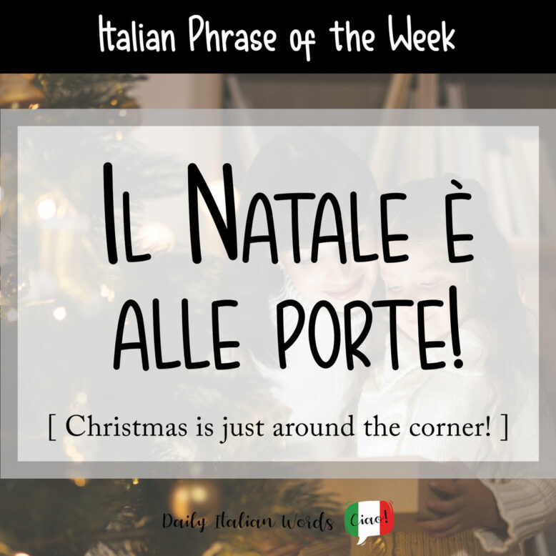 Italian phrase "Il Natale è alle porte".