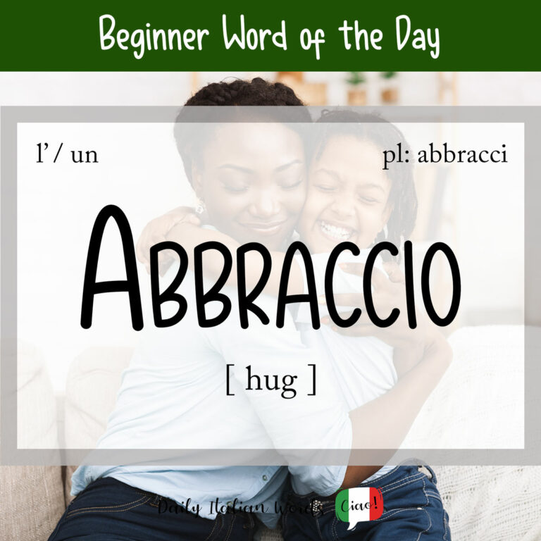 Italian Word of the Day Abbraccio (hug) Daily Italian Words