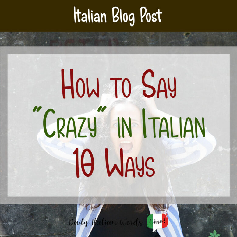 how to say crazy in italian