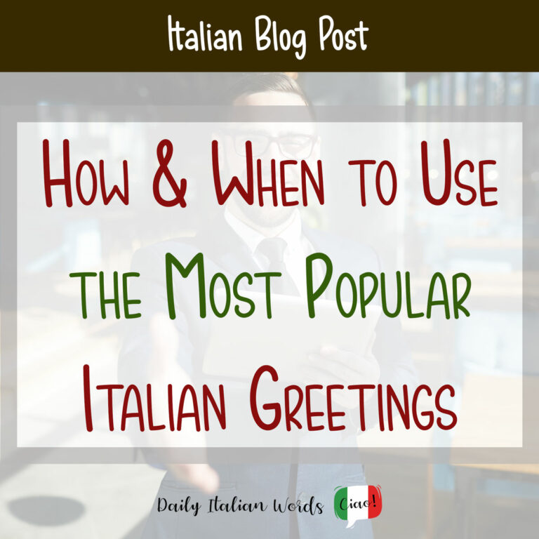 How and When to Use the Most Common Italian Greetings - Daily Italian Words