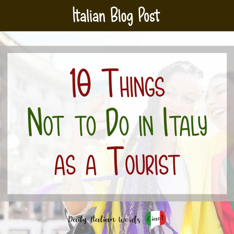 things not to do in italy as a tourist