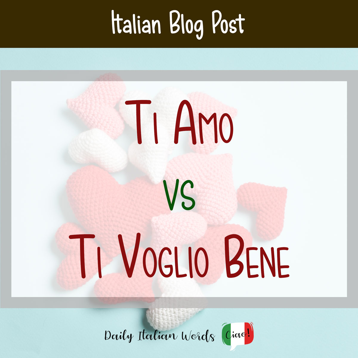 ti-amo-vs-ti-voglio-bene-what-s-the-difference-daily-italian-words