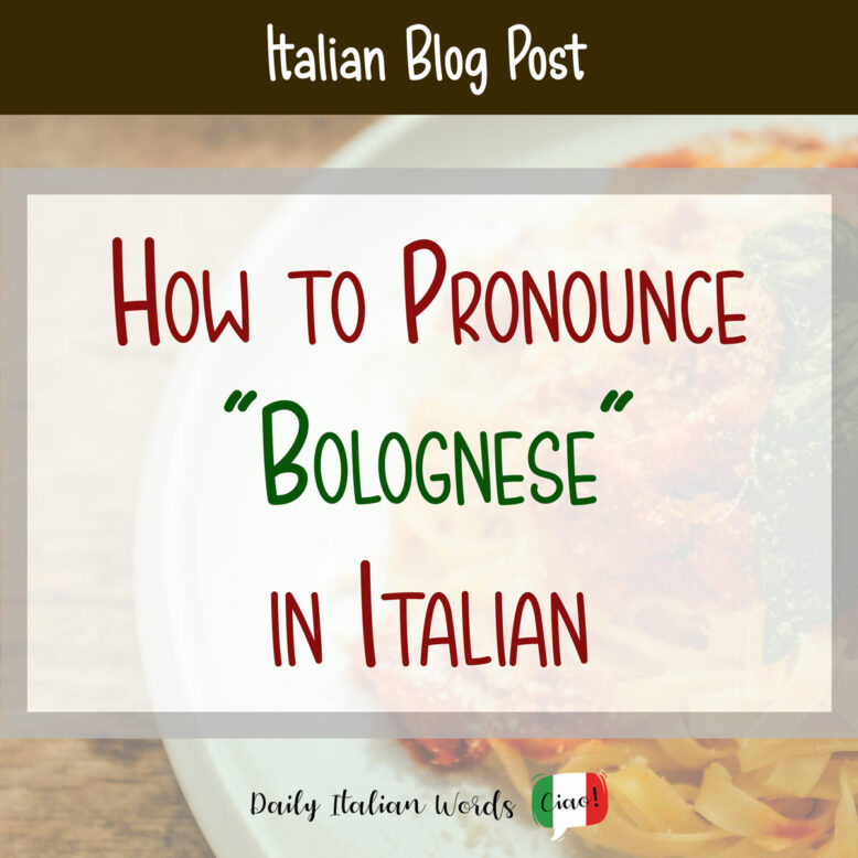 How to pronounce "bolognese" in Italian.
