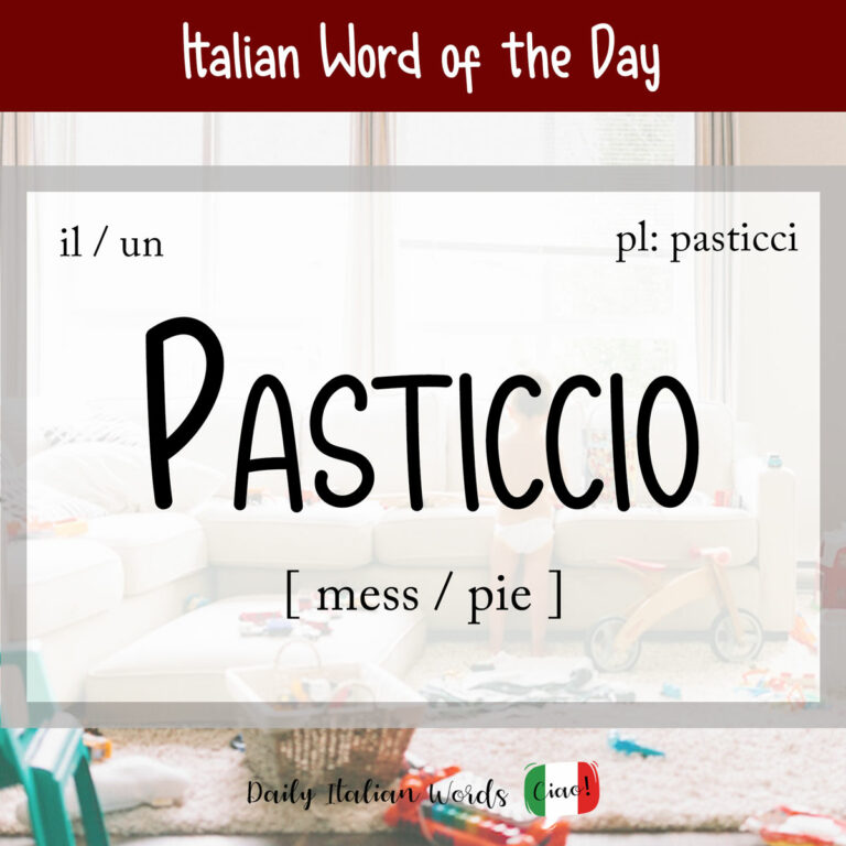 Italian Word of the Day: Pasticcio (mess / pie) - Daily Italian Words