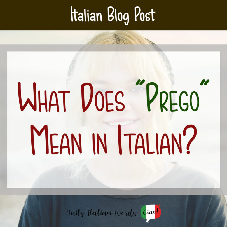 what does prego mean in italian