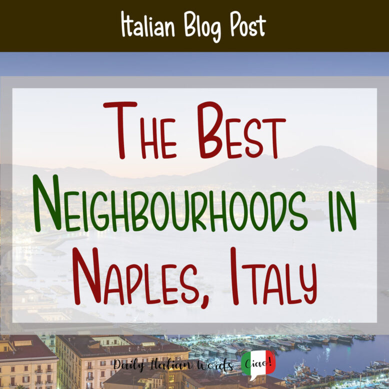 best neighborhoods in naples italy