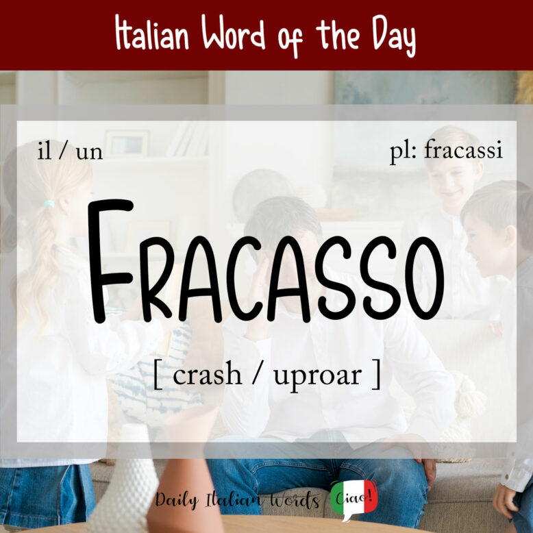 italian word fracasso