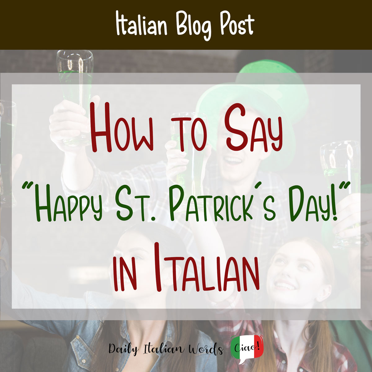 How to Say Happy St. Patrick's Day! in Italian - Daily Italian Words
