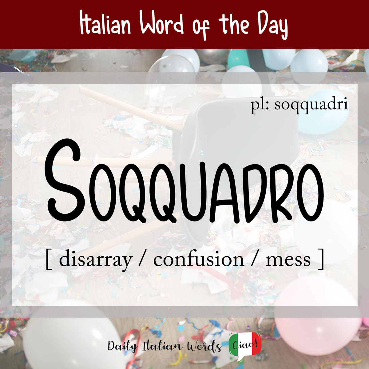 Italian Word of the Day: Soqquadro (Chaos/Chaos/Chaos)