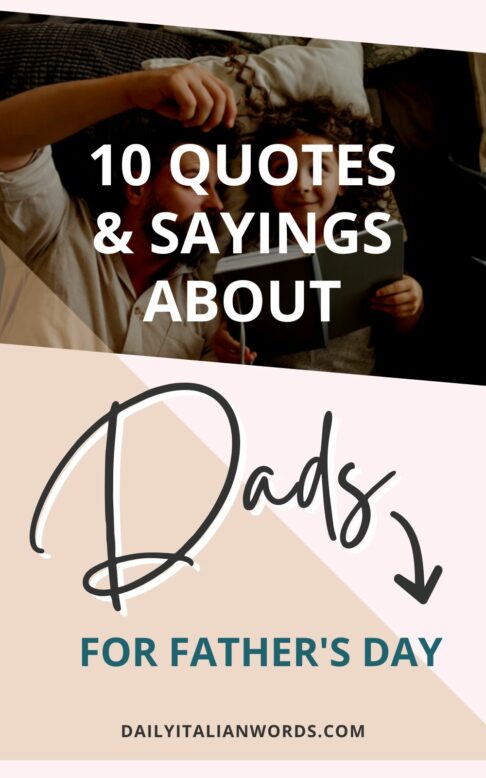 10 Italian Quotes & Sayings about Dads for Father's Day - Daily Italian ...