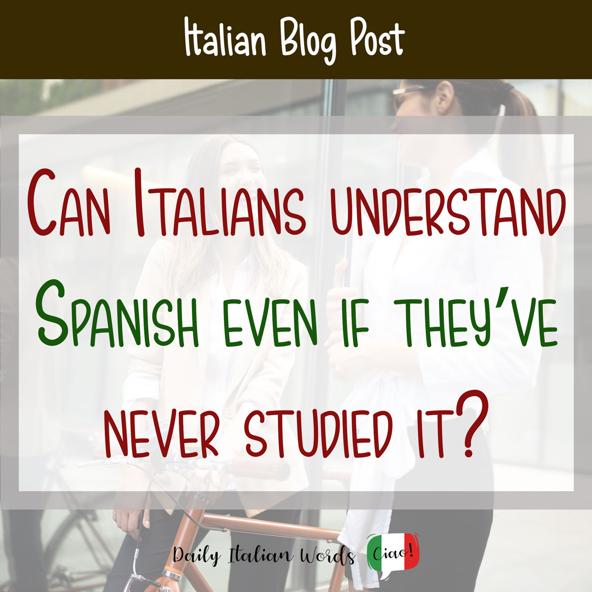 Can Italians understand Spanish even if they have never learned Spanish?