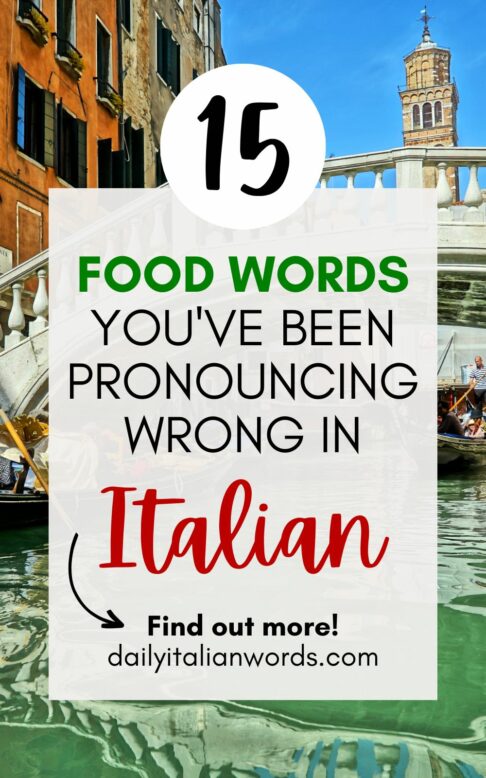 food words you've been pronouncing wrong in italian